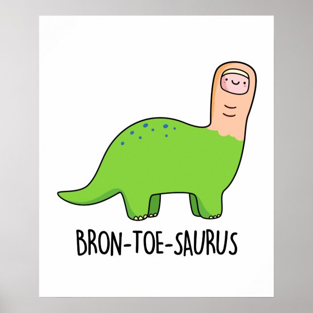 Poster Bron-toe-saurus Funny Brontosaurus Dinosaur Pun (Frente)