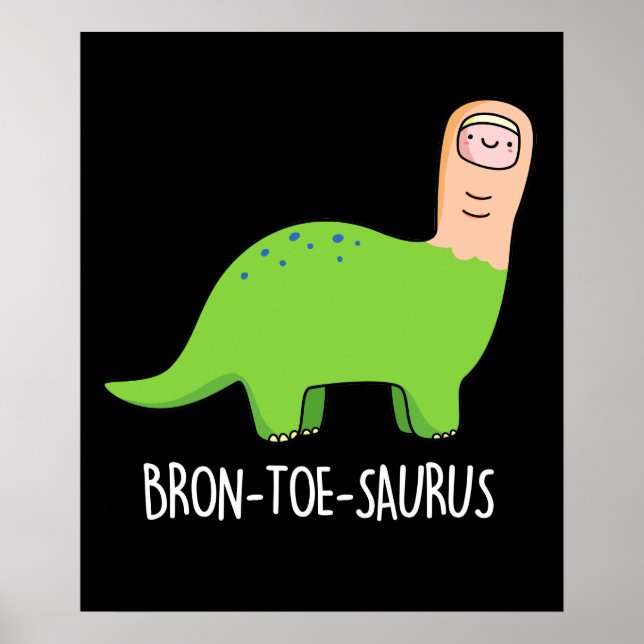 Poster Bron-toe-saurus Funny Dinossaur Pun Dark BG (Frente)