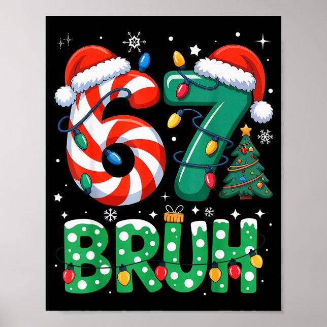 Poster Bruh 67 Seis Sete 6 7 Meme Natal Engraçado Rapaz R (Frente)