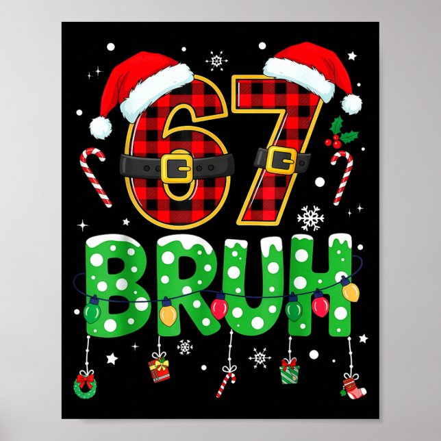 Poster Bruh 67 Six Seven 6 7 Meme Christmas Funny Boy Gir (Frente)