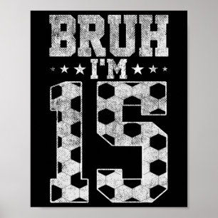Poster Bruh Aniversário de 15 anos Futebol Bruh Estou no