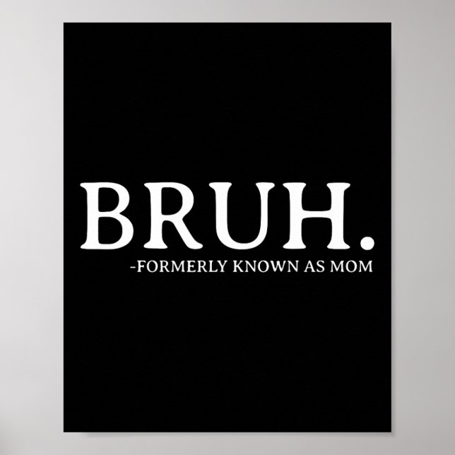 Poster Bruh Anteriormente Conhecido Como Mãe Dia de as mã (Frente)