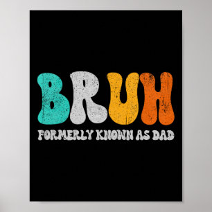 Poster Bruh Anteriormente Conhecido Como Pai Dada Nova Go