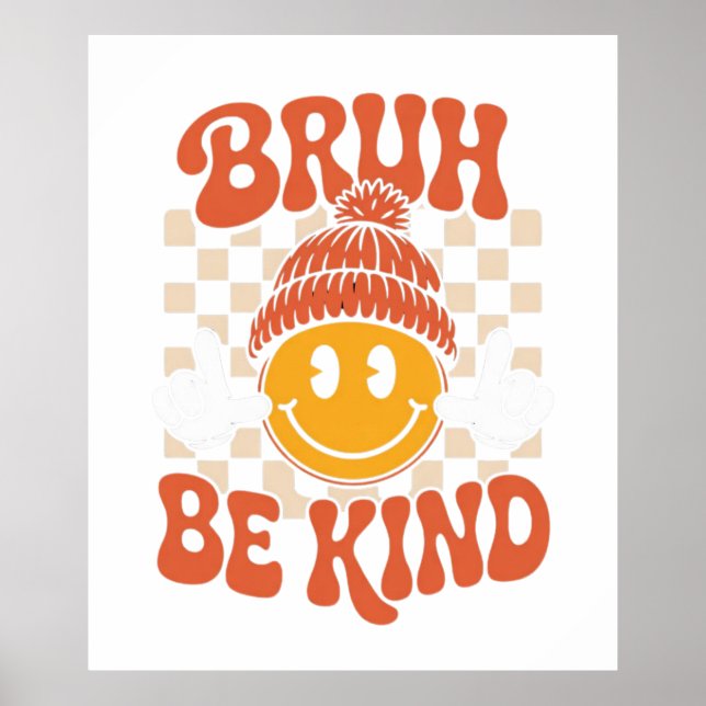 Poster Bruh Be Kind - Arte Retro Smiley Wall (Frente)