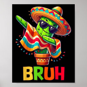 Poster Bruh Cinco De Mayo Partido Mexicano Dabbing Cactus