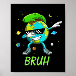 Poster Bruh Dab Earth Day 2025: Salve O Planeta Dia da Te
