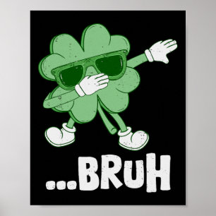 Poster Bruh Dabbing Shamrock Engraçado Crianças Homens Me