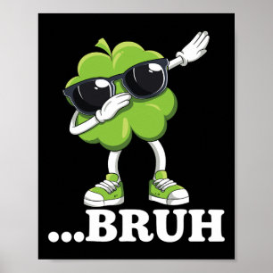 Poster Bruh Dabbing Shamrock Engraçado Homens Crianças Me
