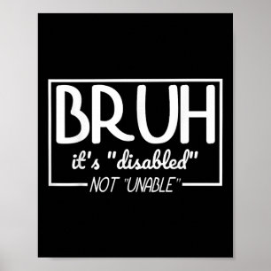 Poster Bruh Disabled Not Unable Disability Pride Mês Ha