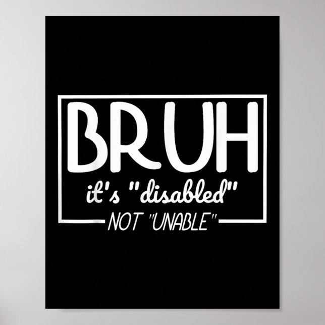 Poster Bruh Disabled Not Unable Disability Pride Mês Ha (Frente)