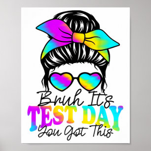 Poster Bruh É O Dia De Teste Que Você Tem Este Professor