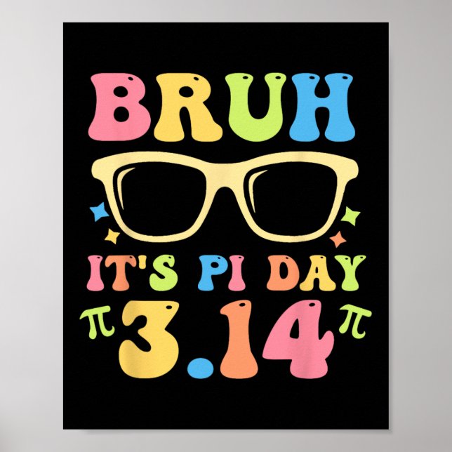 Poster Bruh É Pi Dia 3.14 Professores Engraçado Pi Dia Ma (Frente)