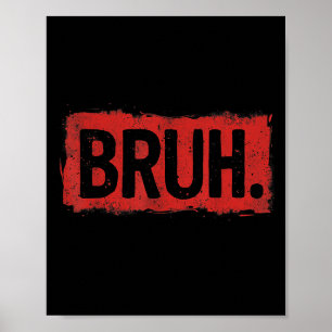 Poster Bruh Engraçado Dizendo Memória Bro Meninas Criança