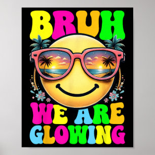 Poster Bruh, Estamos Brilhando Na Minha Era Brilhante, Al