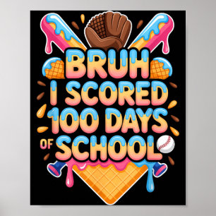 Poster Bruh eu marquei 100 dias de sorvete de beisebol es