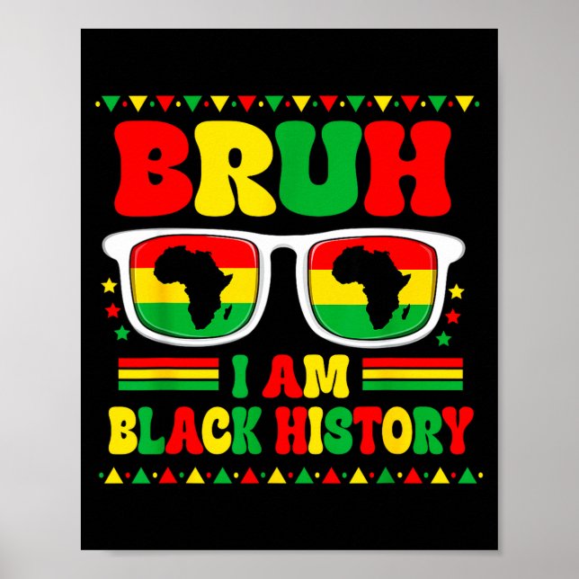 Poster Bruh Eu Sou O Mês Da História Negra Sungles Mapa A (Frente)