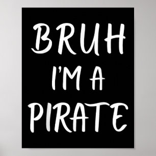 Poster Bruh Eu Sou Um Costume Pirata Engraçado Halloween 