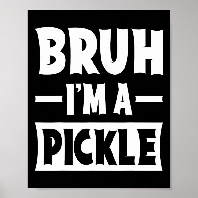 Poster Bruh, eu sou um Pickle Engraçado, Par de Figurino  (Frente)