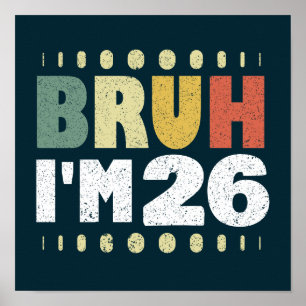 Poster Bruh eu sou Vintage engraçado Aniversário de 26 an