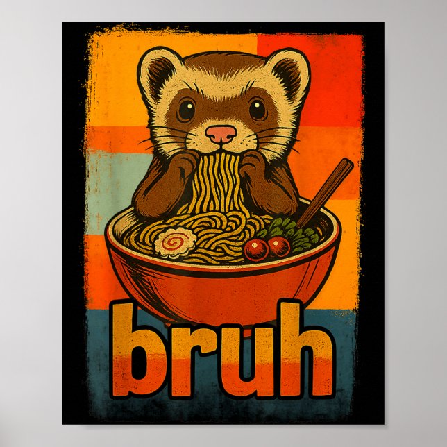 Poster Bruh Ferret Eating Japanese Ramen Noodles Gift Men (Frente)