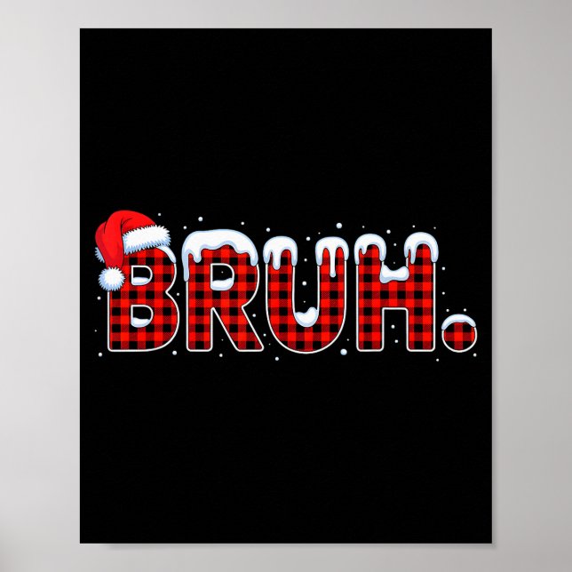 Poster Bruh Funny Christmas Plaid Teens Boys Kids Xmas Pa (Frente)