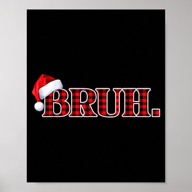 Poster Bruh Funny Christmas Plaid Teens Boys Kids Xmas Pa (Frente)