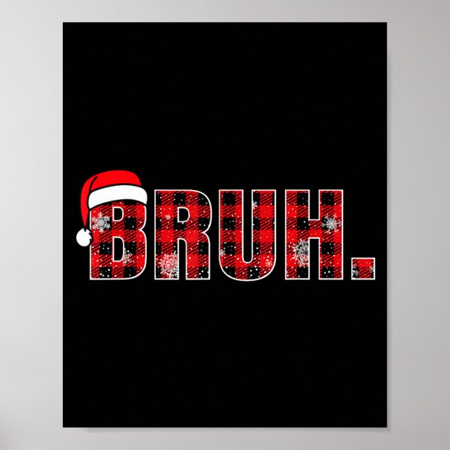 Poster Bruh Funny Christmas Plaid Teens Boys Kids Xmas Pa (Frente)