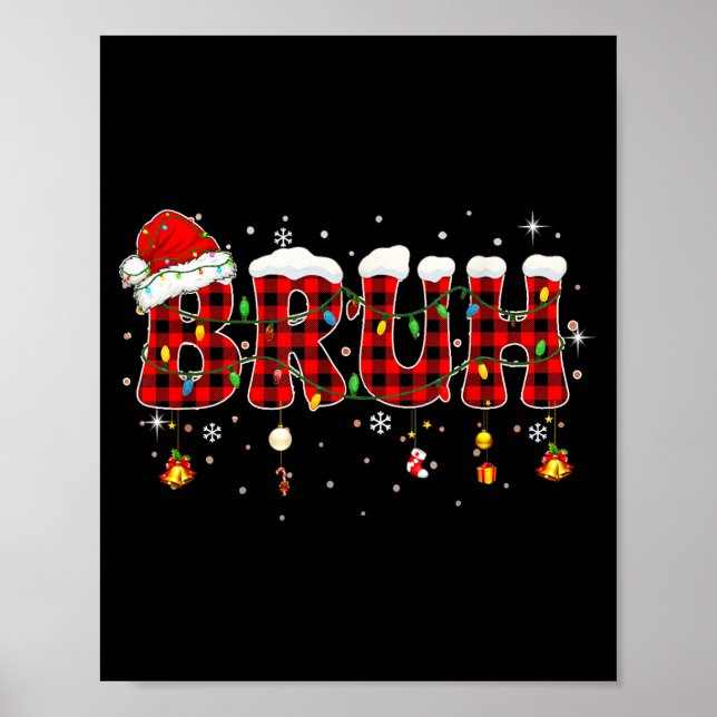Poster Bruh Funny Christmas Plaid Teens Boys Kids Xmas Pa (Frente)