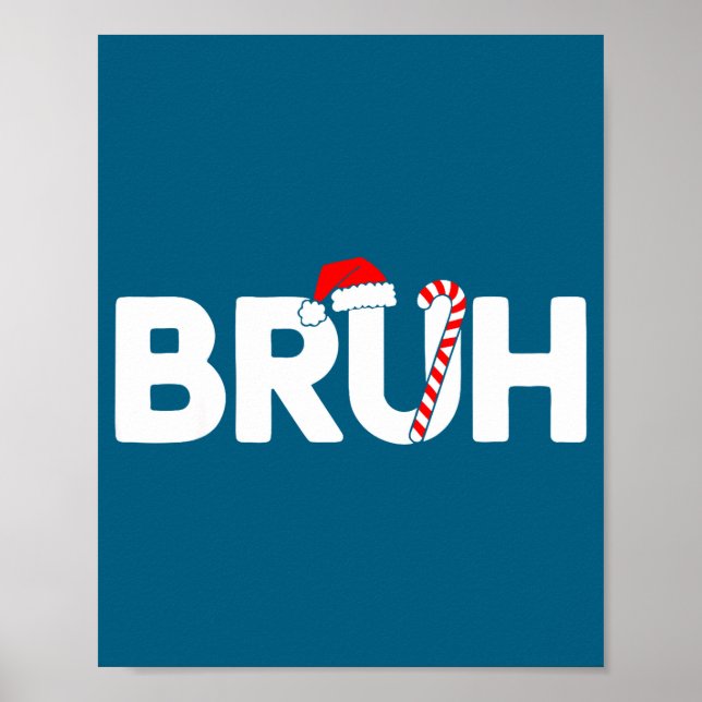 Poster Bruh Funny Christmas Santa Hat Teens Boys Kids Xma (Frente)