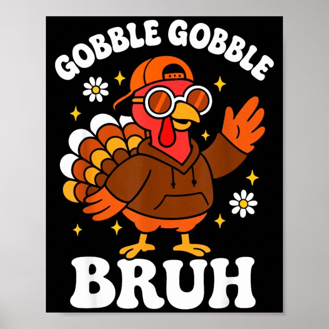 Poster Bruh Funny Thanksgiving Turkey Gobble Boys Girls K (Frente)