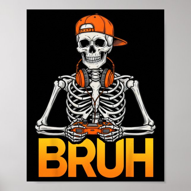 Poster Bruh Gamer Skeleton Halloween Video Game Controlle (Frente)