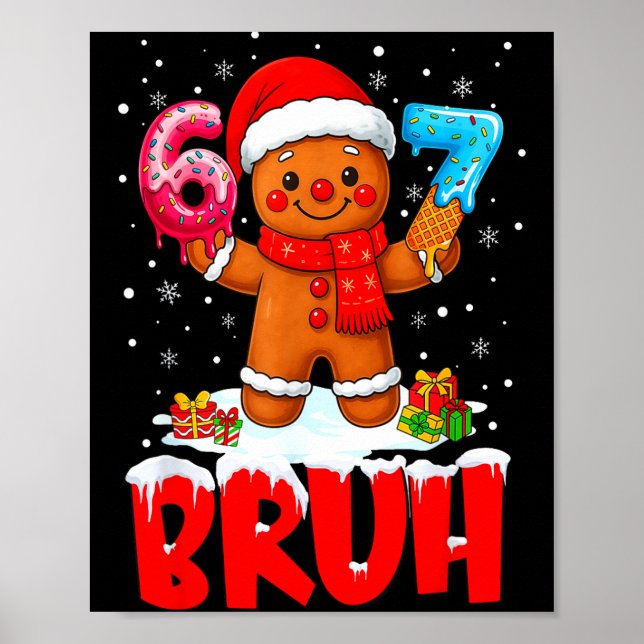 Poster Bruh Gingerbread Six Seven 67 Ice Cream Drip Chris (Frente)