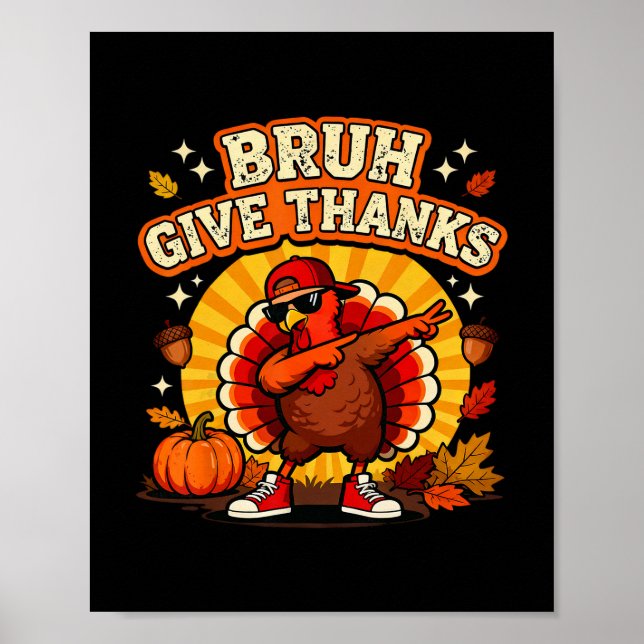 Poster Bruh Give Thanks Dabbing Turkey Boy Funny Thanksgi (Frente)
