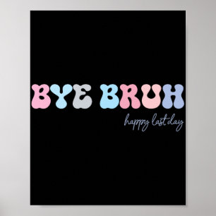Poster Bruh Happy, Estudante De Verão Do Último Dia Da Es