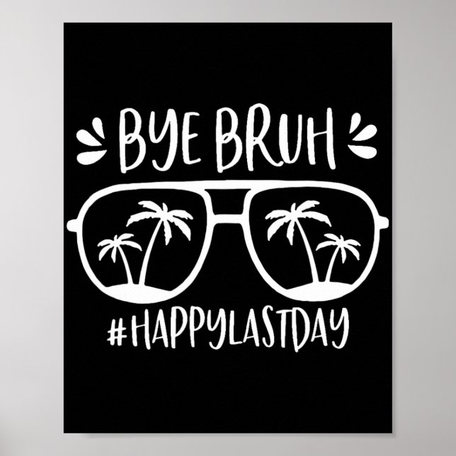 Poster Bruh Happy No Último Dia De Professora Que Saímos  (Frente)