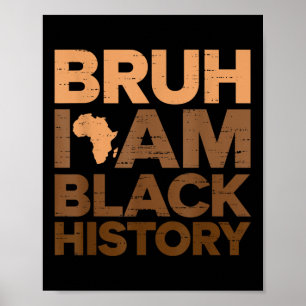 Poster Bruh I Am Black History Month African Black Boys B