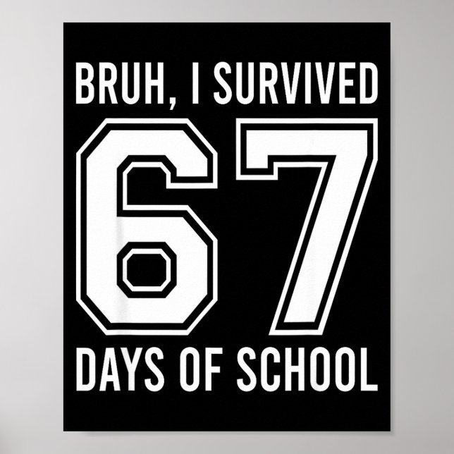 Poster Bruh I Survived 67 Days Of School Funny Six Seven  (Frente)