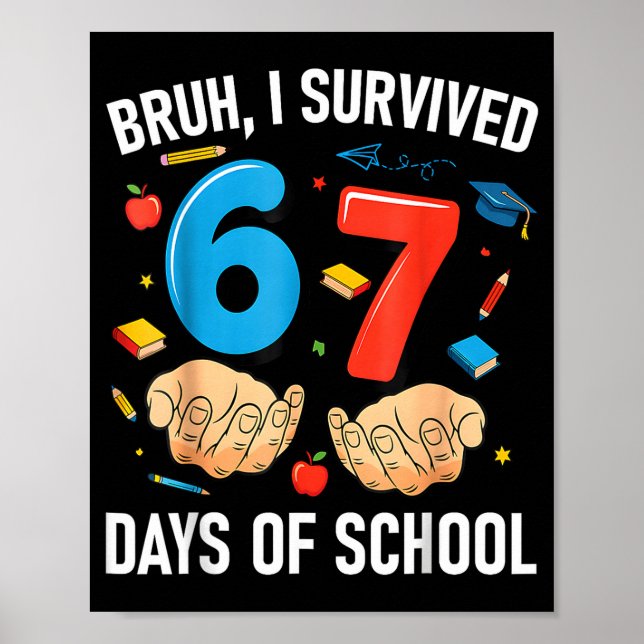 Poster Bruh I Survived 67 Days Of School Funny Six Seven  (Frente)