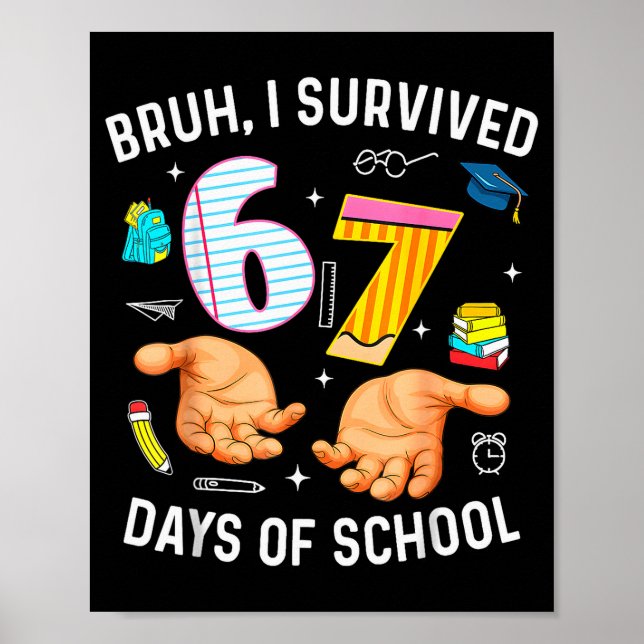 Poster Bruh I Survived 67 Days Of School Funny Six Seven  (Frente)