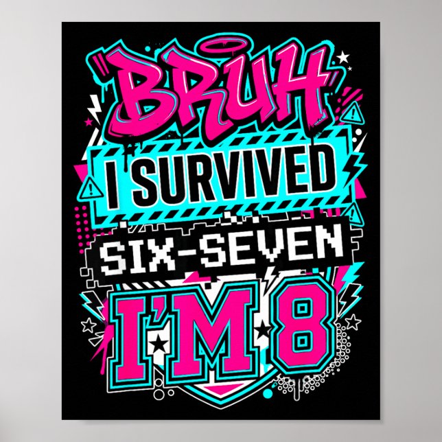 Poster Bruh i survived 6 7 six seven i'm 8 for boy kid  (Frente)