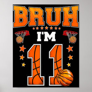 Poster Bruh Im Birthda, 11 De Basquete De 11 Anos
