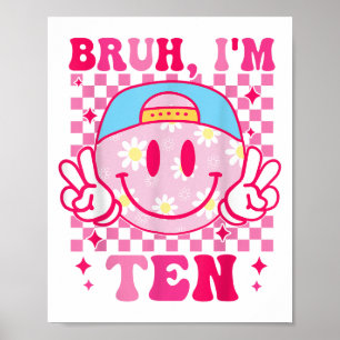 Poster Bruh Im Dez, 10, 10, 10, 10, 10 Anos.