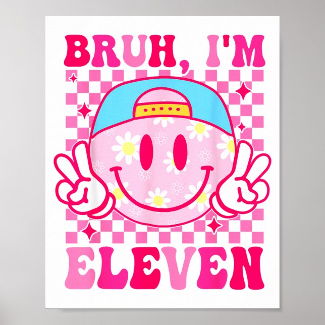 Poster Bruh I'm Eleven 11 11th Birthday Girls Groovy 11 Y (Frente)