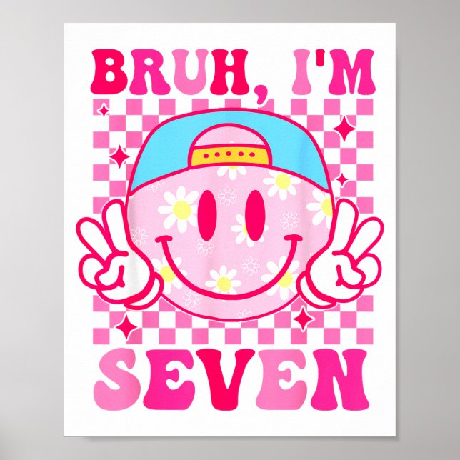 Poster Bruh I'm Seven 7 7th Birthday Girls Groovy 7 Years (Frente)
