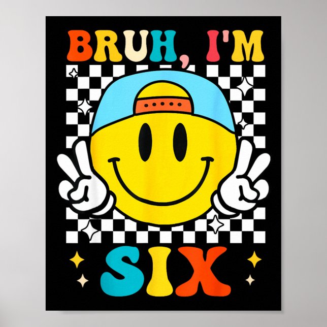 Poster Bruh I'm Six 6 6th Birthday Groovy Boys Girls 6 Ye (Frente)