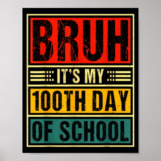 Poster Bruh It's My 100th Day Of School Boys _ 100 Days O (Frente)
