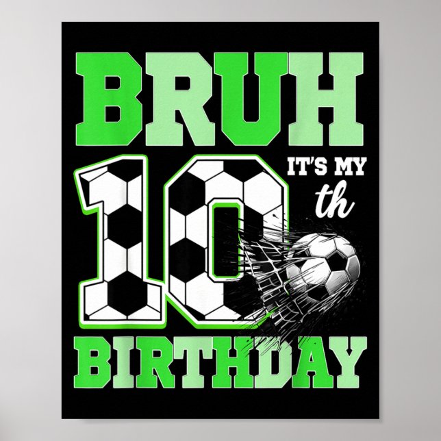 Poster Bruh It's My 10th Soccer Birthday Party Birthday B (Frente)