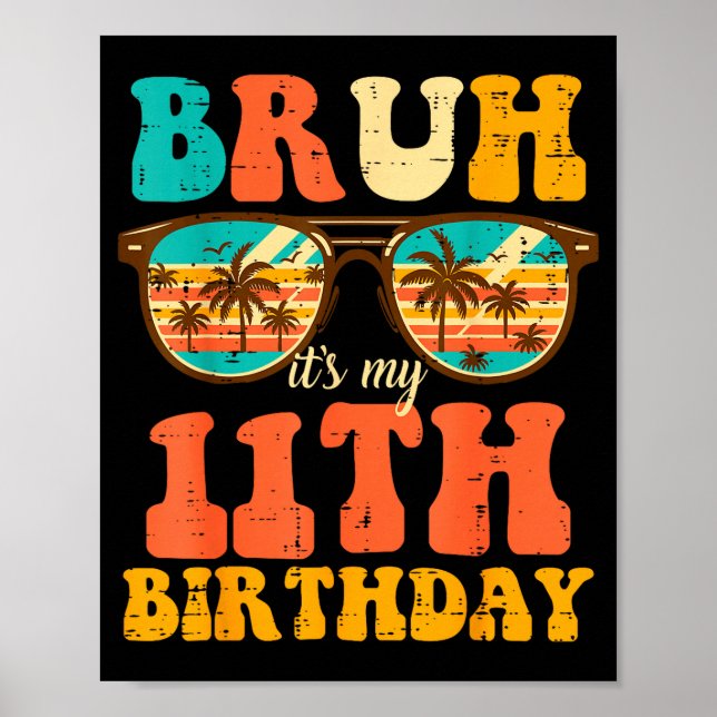 Poster Bruh Its My 11th Birthday Sungles 11 Bday Girls Bo (Frente)