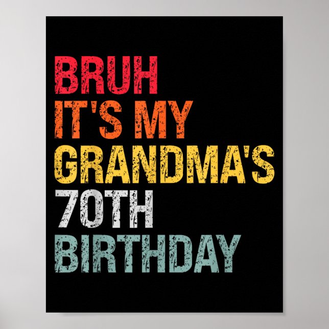 Poster Bruh It's My Grandma's 70th Birthday Queen 70 Year (Frente)