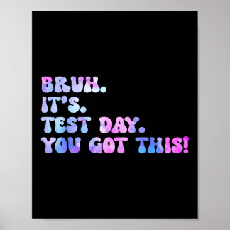 Poster Bruh It's Test Day Design Engraçado Tie Dye Testin